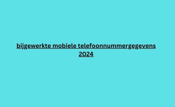 bijgewerkte mobiele telefoonnummergegevens 2024