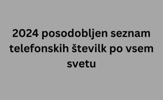 2024 posodobljen seznam telefonskih številk po vsem svetu